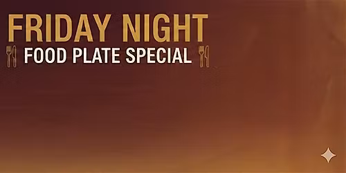 Friday Night Pre-Set Dinner Series (Seating at 5:30 & 7:00)