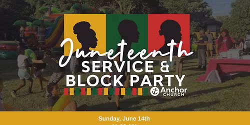 Annual Juneteenth Service & Block Party!