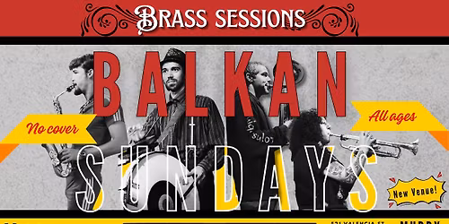 Balkan Sundays at Muddy Waters: Brass Sessions