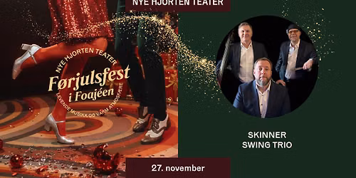 Skinner Swing Trio - F\u00f8rjulsfest i Foaj\u00e9en