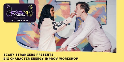 Scary Strangers presents: Big Character Energy Workshop