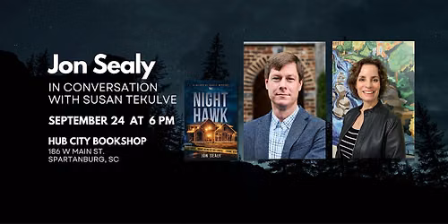 Jon Sealy: The Night Hawk - in Conversation with Susan Tekulve
