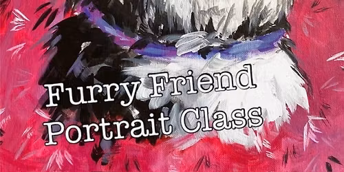 Furry Friend Portraits! Learn to paint your fur bestie. Painted. Studios Folsom Palladio
