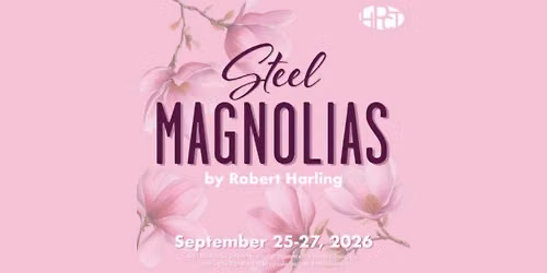 Steel Magnolia AUDITIONS