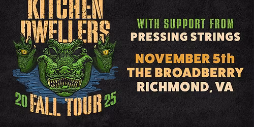 Kitchen Dwellers w\/ Pressing Strings at The Broadberry 11\/5\/25