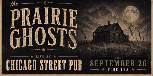 The Prairie Ghosts at Chicago Street Pub