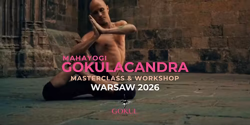 Mahayogi Gokulacandra - Warszawa 2026