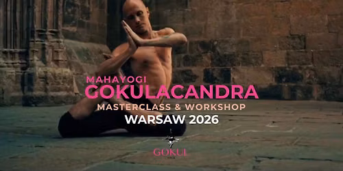 Mahayogi Gokulacandra - Warszawa 2026