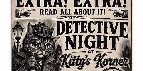 Detective Night at Kitty's Korner