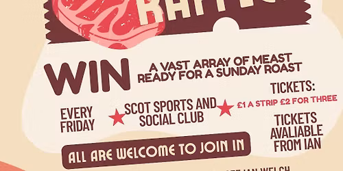 Friday Meat Raffle \u2013 All Welcome at The Scot Club!