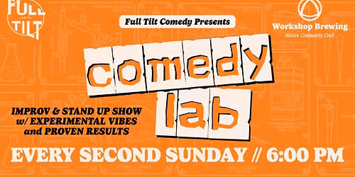 Full Tilt Comedy Presents: Comedy Lab \/\/ The Workshop