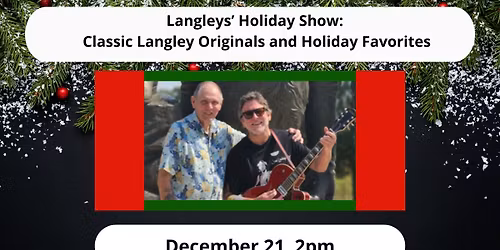 Langleys\u2019 Holiday Show: Classic Langley Originals and Holiday Favorites