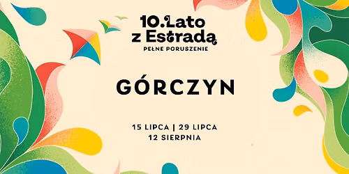 10. Lato z Estrad\u0105 na G\u00f3rczynie