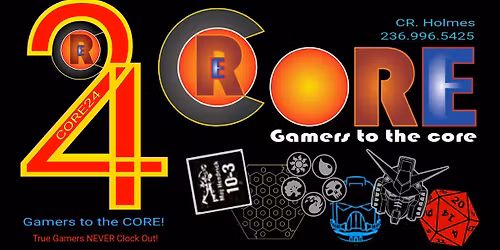 CORE24 - NON-Stop 24 hour - Multi-Genre Games Event