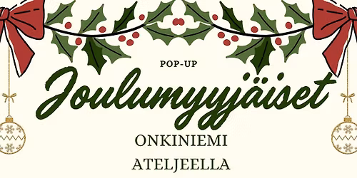 Pop-up Joulumyyj\u00e4iset Onkiniemi Ateljeella