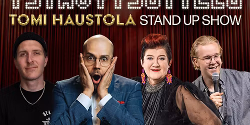 Tomi Haustola: Yst\u00e4vyysottelu -stand up show \/ MEGASPEKTAAKKELI \/ Helsinki