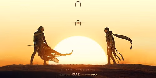 Boletos Dune Parte 3 - IMAX 1.43 - Monterrey