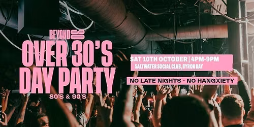 80s &amp;amp; 90s Over 30s Daytime Clubbing - BYRON BAY