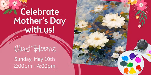 Cloud Blooms - Celebrate Mother's Day with Us!