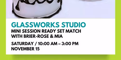 Glassblowing Mini Session Ready Set Match