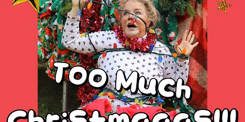 Too Much Christmaaas!!! A Holiday Cabaret Fever Dream