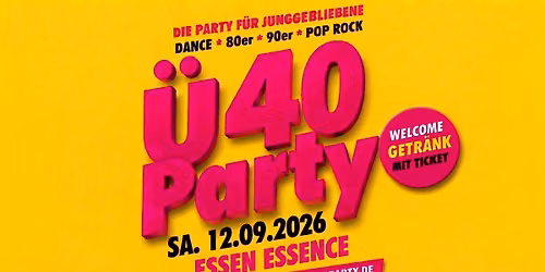 ESSEN - CLUB 40 PARTY! IM ESSENCE AB 37 JAHRE!