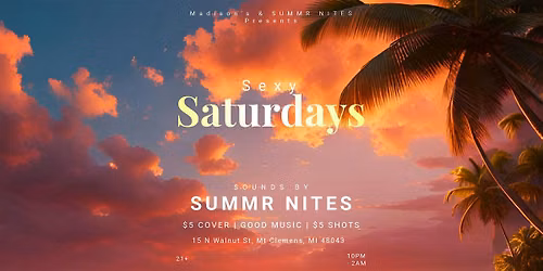 Sexy Saturdays at Madison's | Presented by SUMMR NITES