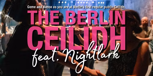 The Berlin Ceilidh feat. Nightlark | Kesselhaus Berlin