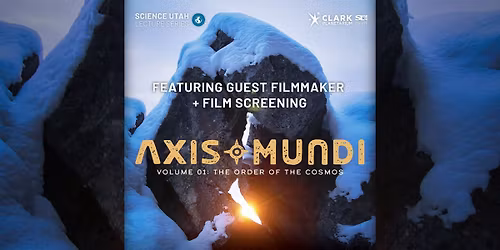 Science Utah -- Axis Mundi Volume 1: Order of the Cosmos
