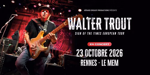 WALTER TROUT | RENNES | Le MeM