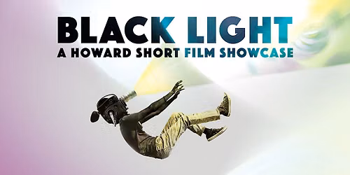 Black Light: A Howard Short Film Showcase