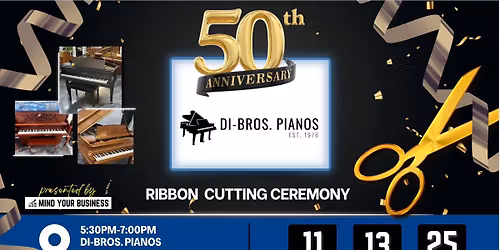 Ribbon Cutting - Di-Bros. Pianos 50th Anniversary, presented by Mind Your Business