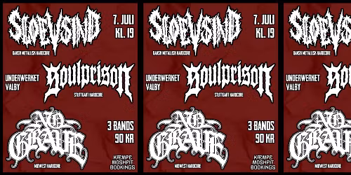 K\u00c6MPE MOSHPIT VOL. 7. SLOEVSIND \u2013 SOULPRISON (DE) \u2013 NO GRAVE (US)