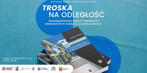 Spotkanie wok\u00f3\u0142 ksi\u0105\u017cki \u201eTroska na odleg\u0142o\u015b\u0107. Transnarodowe \u015bwiaty filipi\u0144skich migrant\u00f3w"