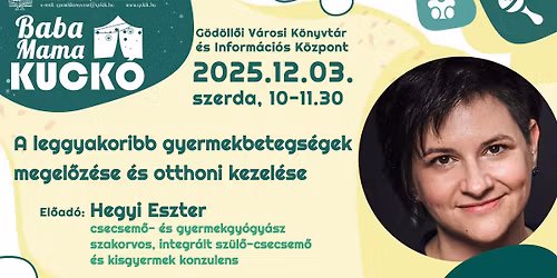 A leggyakoribb gyermekbetegs\u00e9gek megel\u0151z\u00e9se \u00e9s otthoni kezel\u00e9se