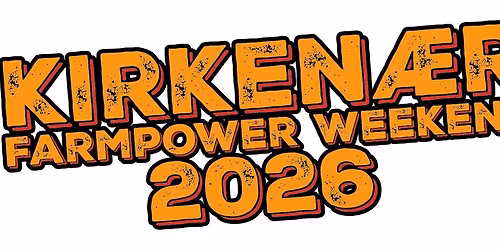 Kirken\u00e6r Farmpower Weekend 2026