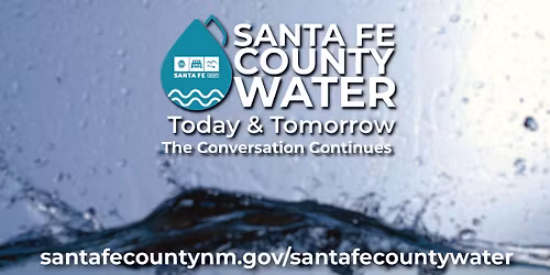 Santa Fe County Water: Today and Tomorrow - Day Two: The Conversation Continues