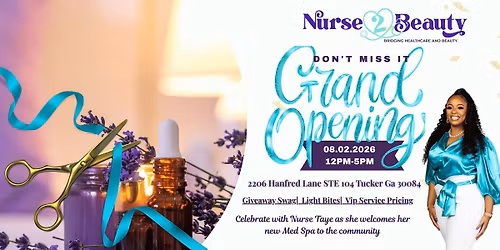 Grand Opening Experience: NURSE 2 BEAUTY Medspa Launch