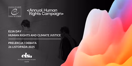 ELSA DAY - Human Rights and Climate Justice | Prelekcja i debata