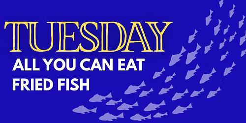 All You Can Fried Fish Night!