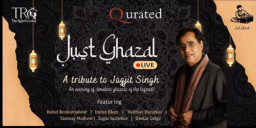 Just Ghazal Live - A tribute to Jagjit Singh