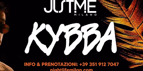 KYBBA Live + DJ Set| MFW Friday @ Just Me Milano | Aperitivo+Cena+Party