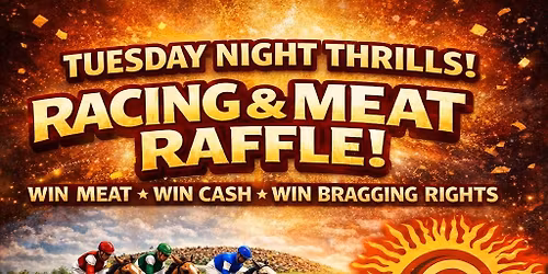 Racing and Meat Raffle 