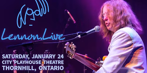 Lennon . Live - From Beatle to Legend - Thornhill, ON