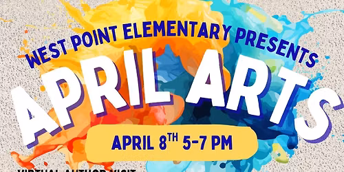 \ud83c\udfa8 West Point Elementary Presents: April Arts! \ud83c\udfa8