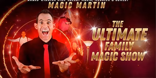 Magic Martin - The Ultimate Family Magic Show