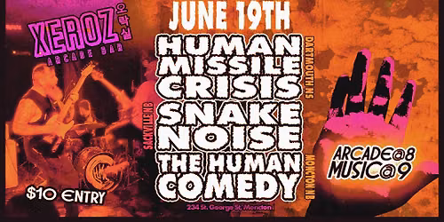 Human Missile Crisis\/Snake Noise\/The Human Comedy @ Xeros