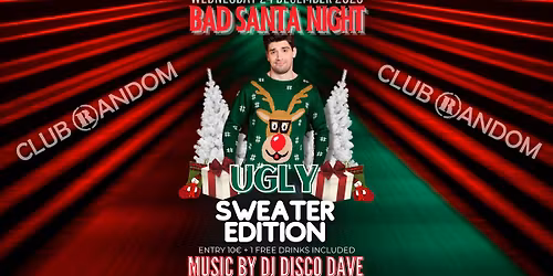 Bad Santa Night - Ugly Sweater Edition - Music by DJ Disco Dave