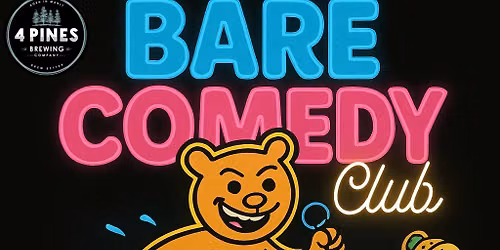 FREE Stand Up! Bare Comedy @ 4 Pines Cooly