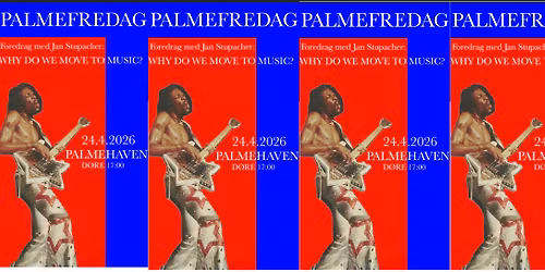 GRATIS FOREDRAG I PALMEHAVEN: Why do we move to music?